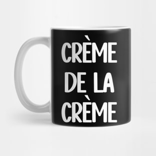 Creme De La Creme Mug